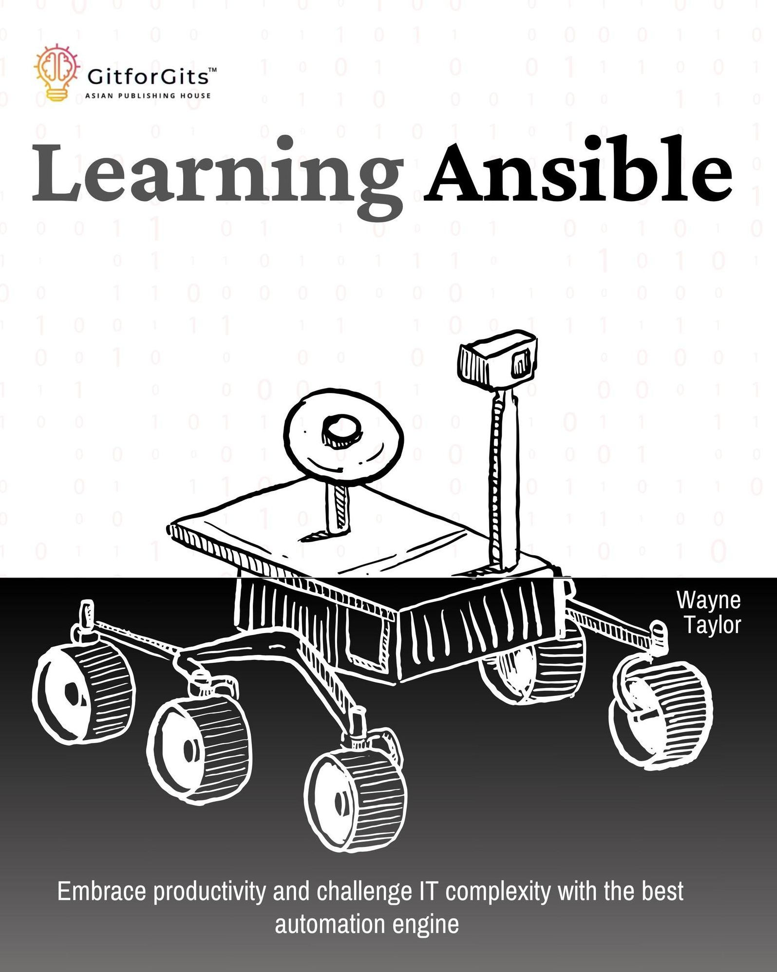 Learning Ansible: Embrace Productivity and Challenge IT Complexity With the Best Automation Engine