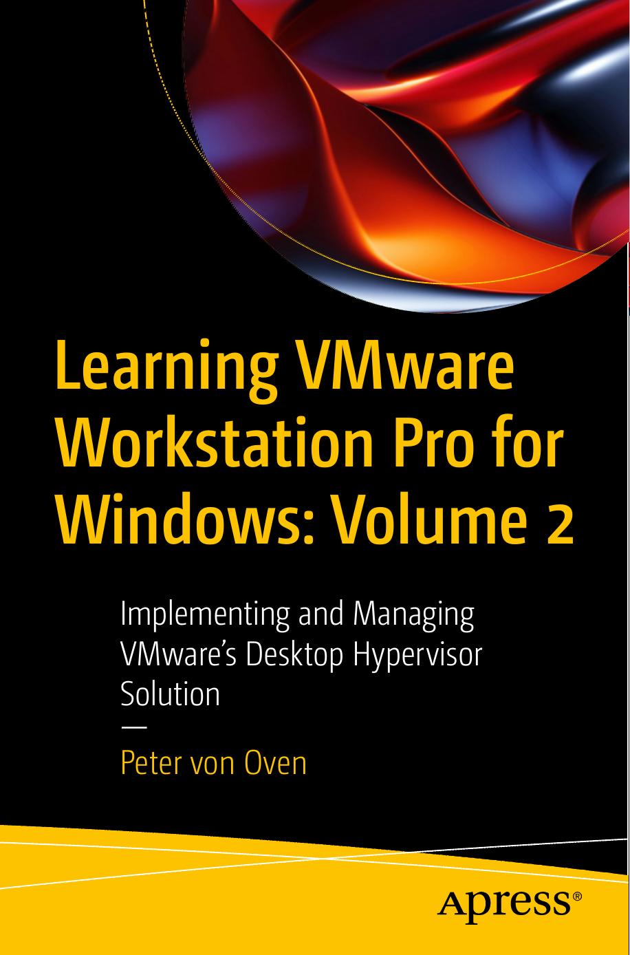 Von Oven P. Learning VMware Workstation Pro for Windows Vol 2...2024