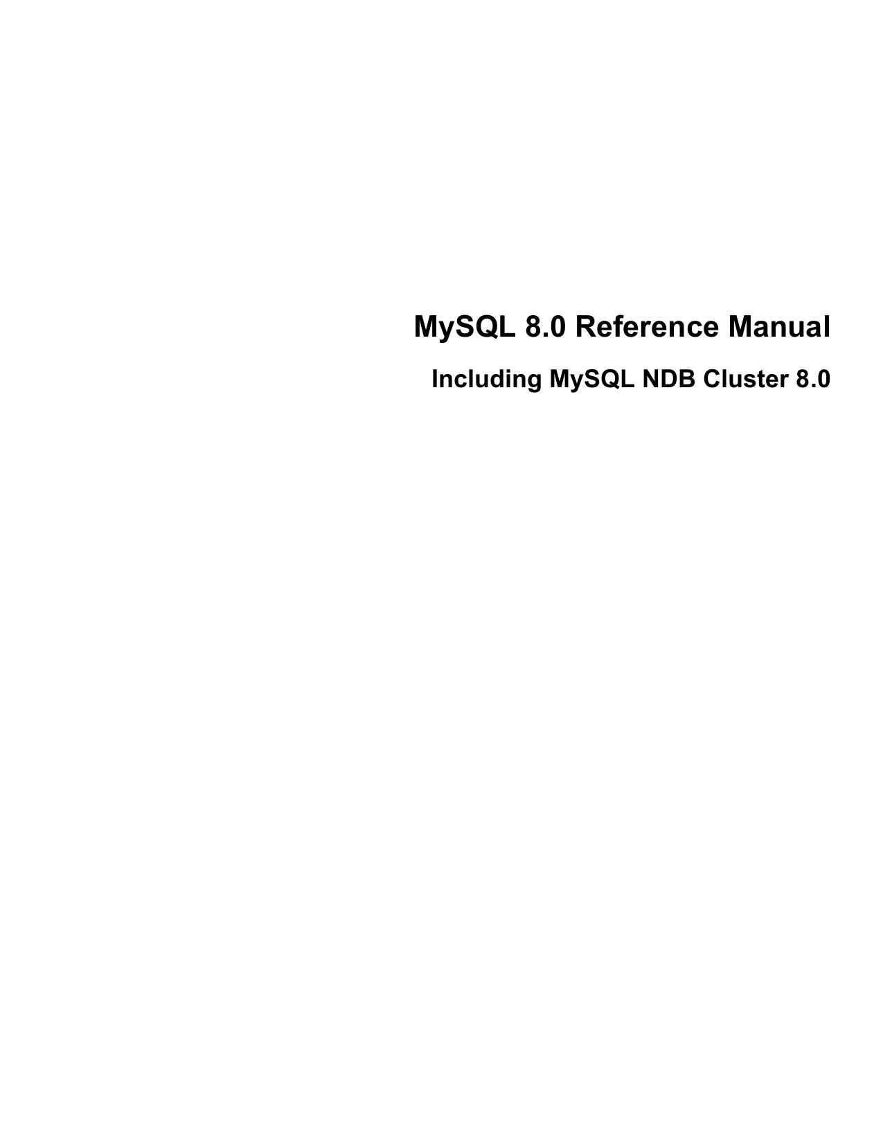 MySQL 8.0 Reference Manual - Including MySQL NDB Cluster 8.0