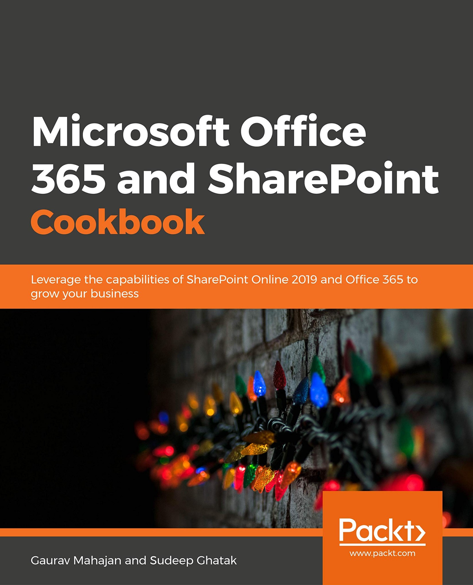 Microsoft 365 and SharePoint Online Cookbook: Over 100 Practical Recipes to Help You Get the Most Out of Office 365 and SharePoint Online