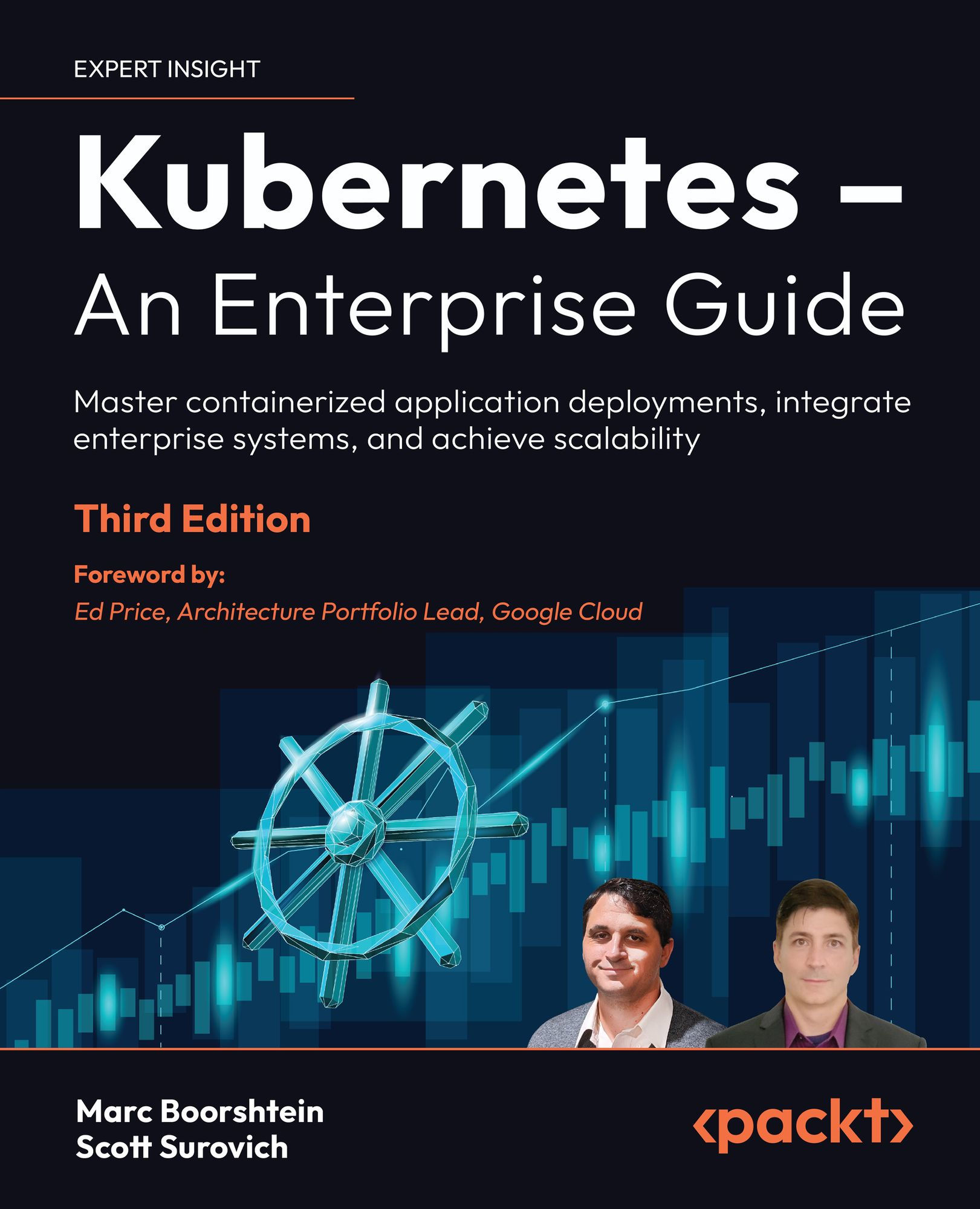Kubernetes – an Enterprise Guide: Master Containerized Application Deployments, Integrate Enterprise Systems, and Achieve Scalability
