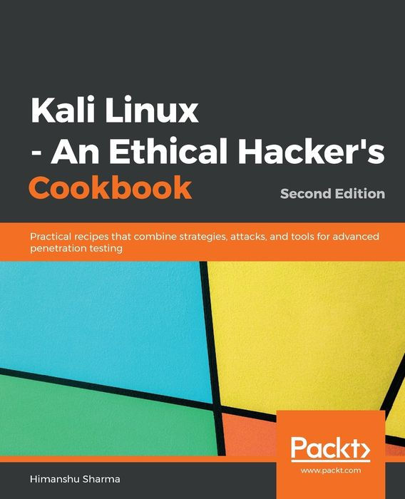 Kali Linux - an Ethical Hacker's Cookbook - Second Edition