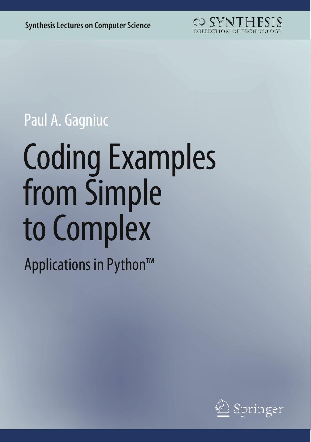 Gagniuc P. Coding Examples from Simple to Complex. Applications in Python 2024