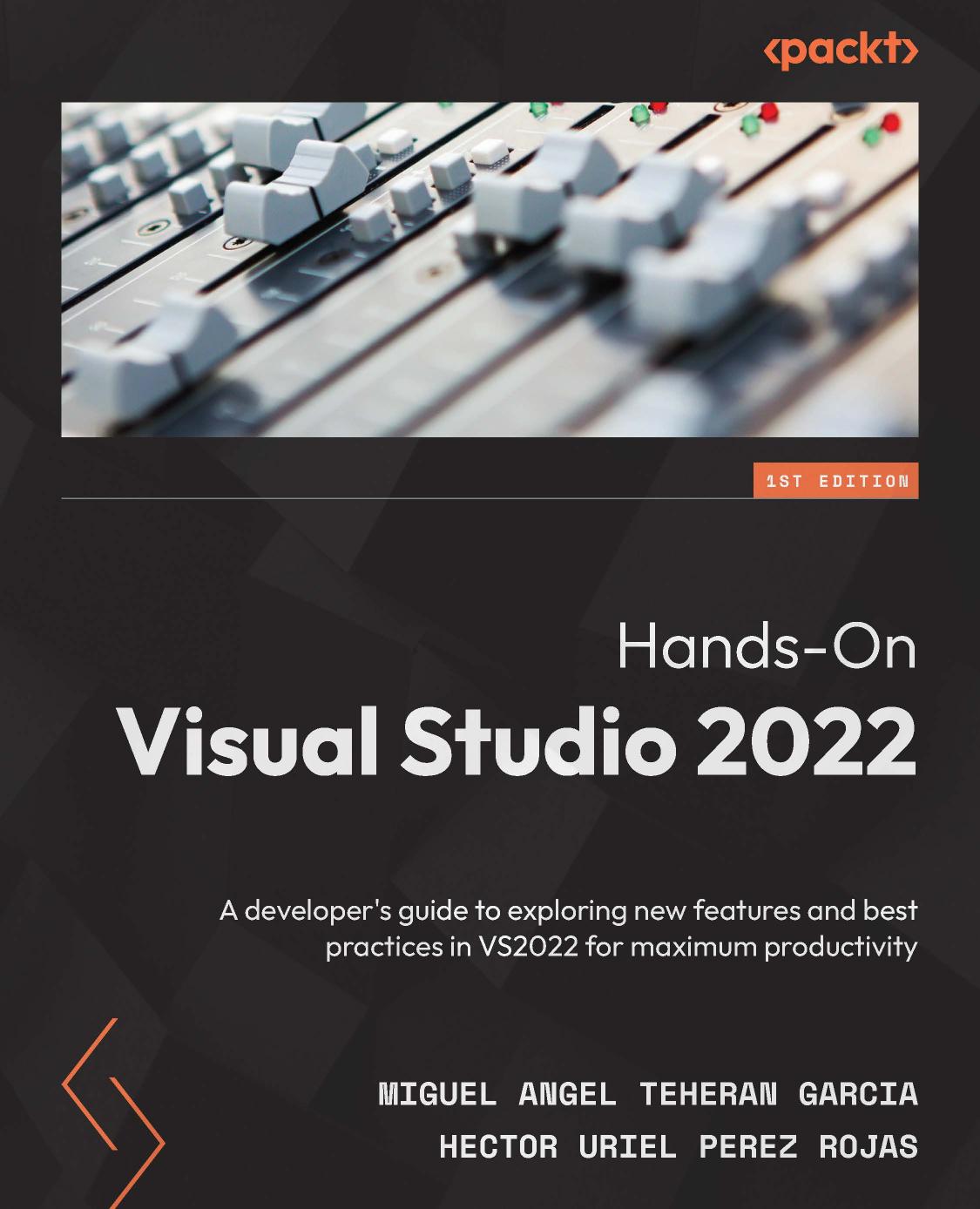 Garcia M. Hands-On Visual Studio 2022. A developer's guide 2022