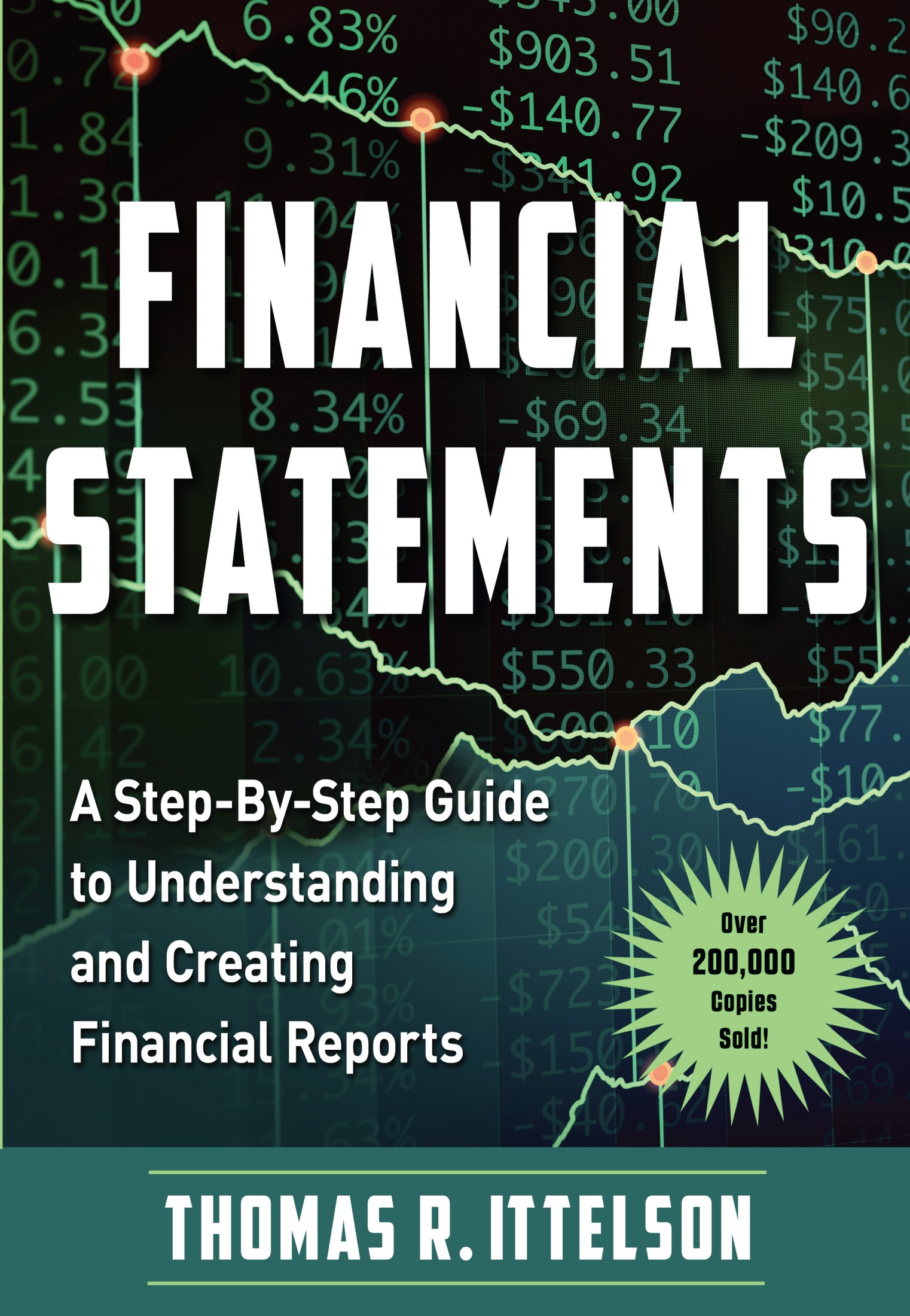 Financial Statements: A Step-By-Step Guide to Understanding and Creating Financial Reports (Over 200,000 Copies Sold!)