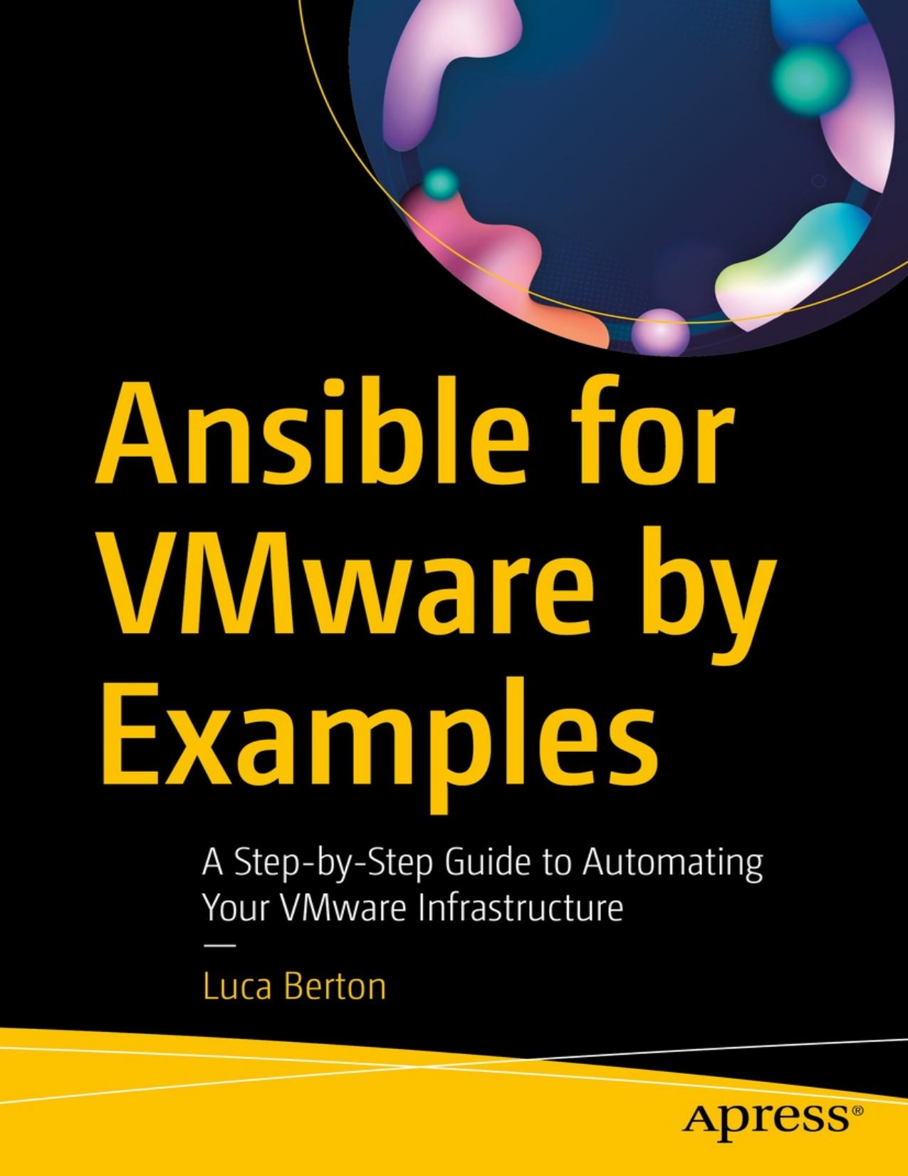 Berton L. Ansible for VMware by Examples. A Step-by-Step Guide...2023