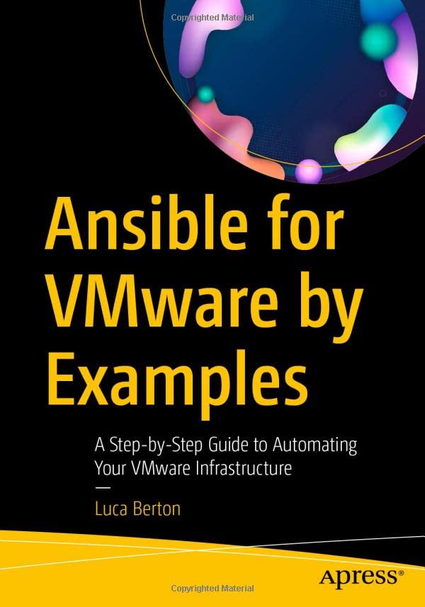 Ansible for VMware by Examples: A Step-By-Step Guide to Automating Your VMware Infrastructure