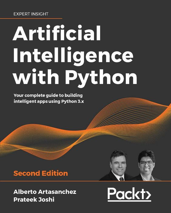 Artificial Intelligence With Python: Your Complete Guide to Building Intelligent Apps Using Python 3.x