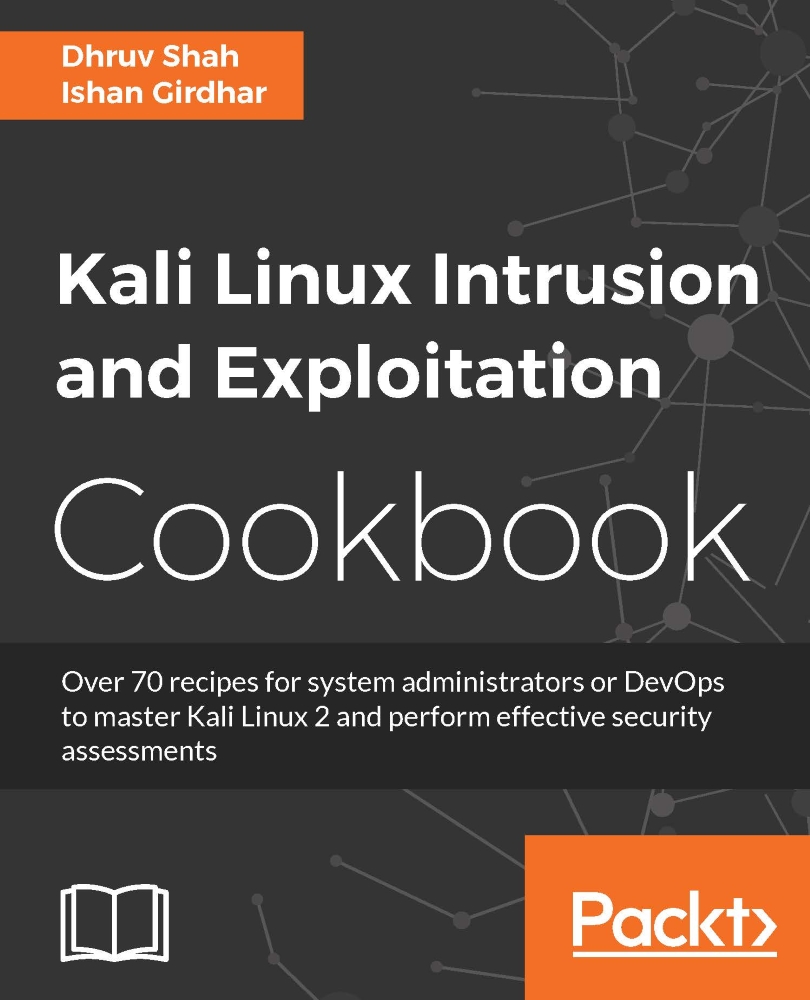 Kali Linux Intrusion and Exploitation Cookbook: Over 70 Recipes for System Administrators or DevOps to Master Kali Linux 2 and Perform Effective Security Assessments