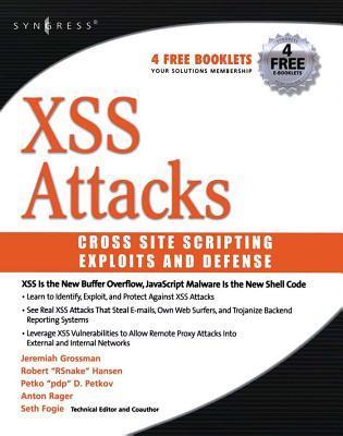 Xss Attacks: Cross Site Scripting Exploits and Defense