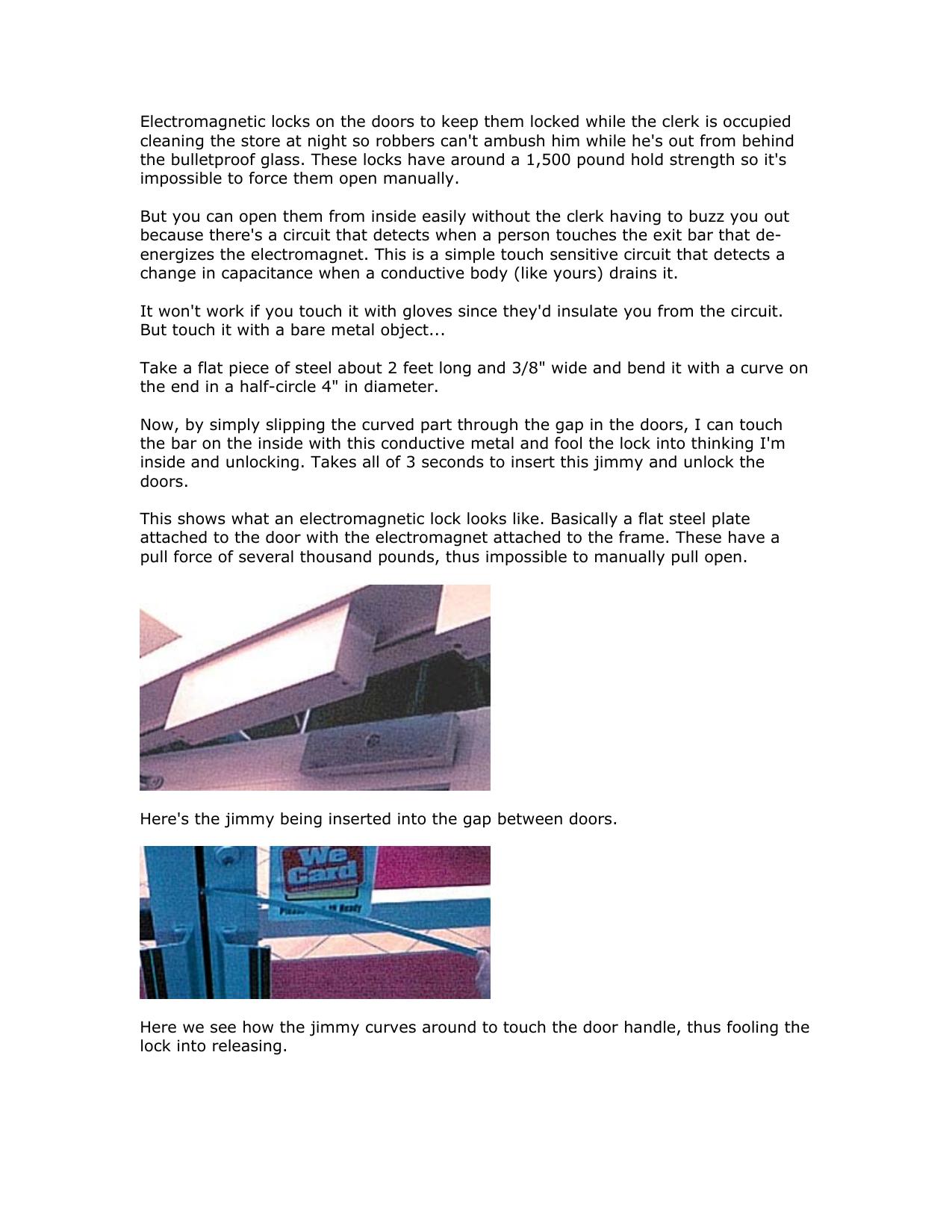 Electromagnetic locks on the doors to keep them locked while the clerk is occupied cleaning the store at night so robbers can'