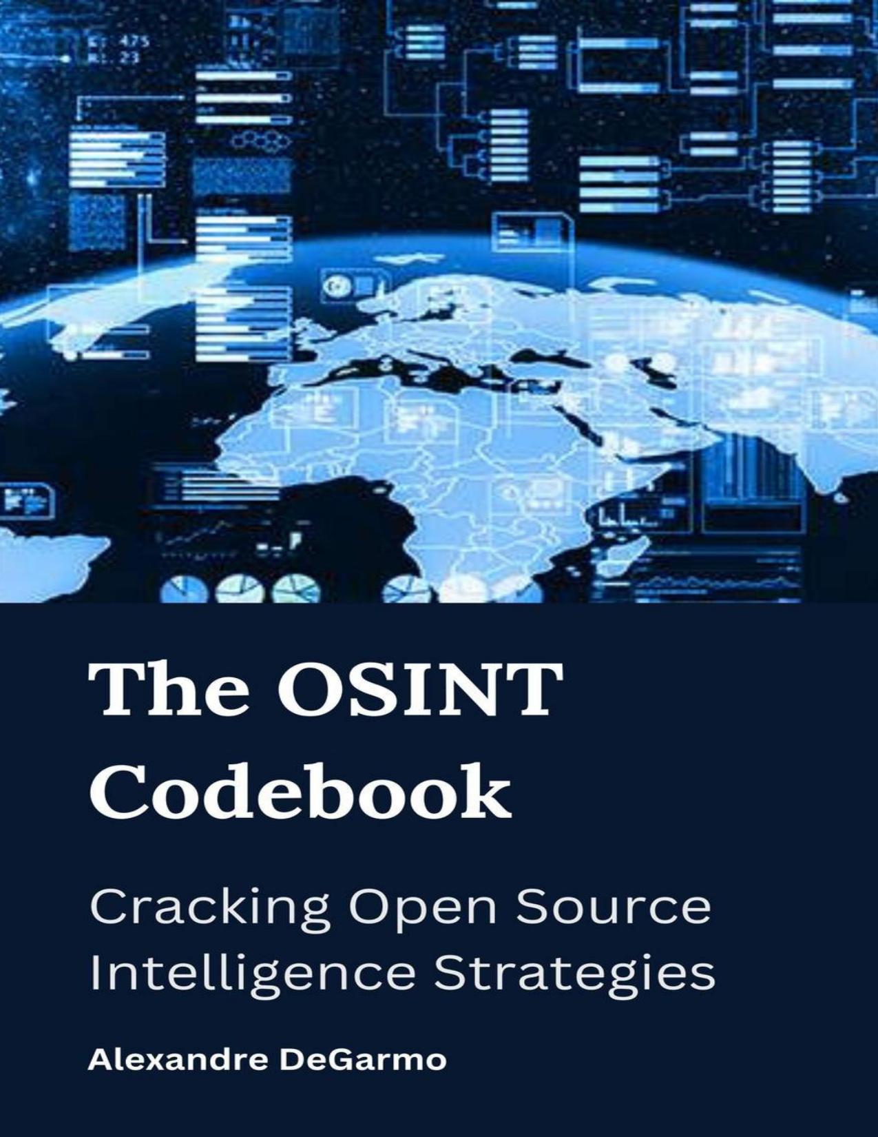 The OSINT Codebook: Cracking Open Source Intelligence Strategies